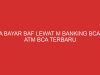 Cara Bayar BAF Lewat M Banking BCA Dan ATM BCA Terbaru